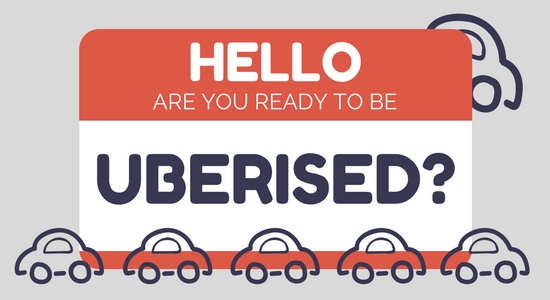 Are you ready to be uberised?