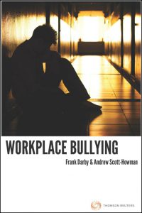 Workplace Bullying - a resource manual for employment lawyers, HR specialists published by Thomson Reuters nZ
